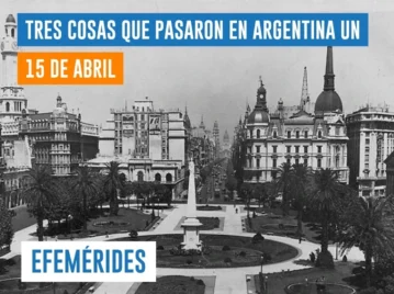efemérides del 15 de abril Argentina