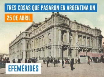efemérides del 25 de abril Teatro Colón