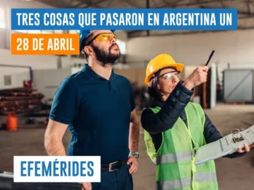 efemérides del 28 de abril Argentina Día de la Seguridad en el trabajo