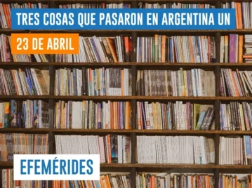 efemérides del 23 de abril Argentina