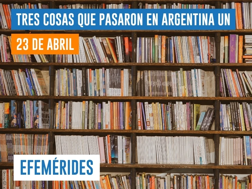 efemérides del 23 de abril Argentina