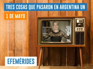 efemérides del 1 de mayo Argentina