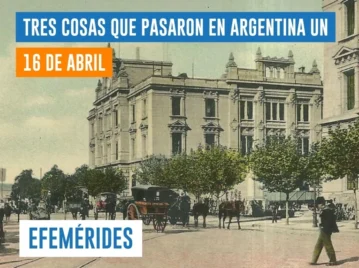 efemérides del 16 de abril Argentina