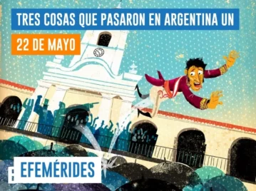 efemérides del 22 de mayo Argentina