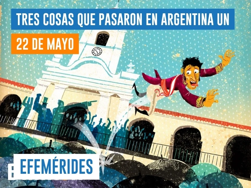 efemérides del 22 de mayo Argentina