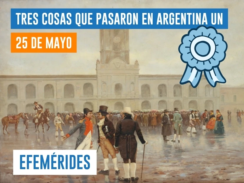 efemérides del 25 de mayo Argentina