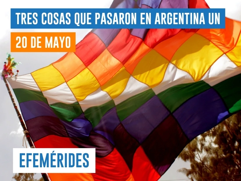 efemérides del 20 de mayo Argentina
