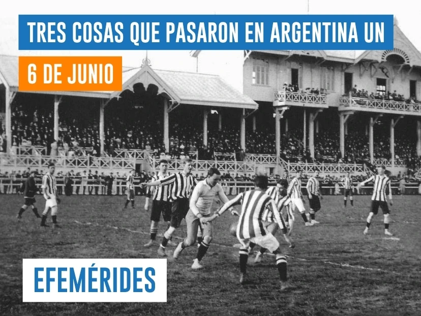 efemérides del 6 de junio Argentina