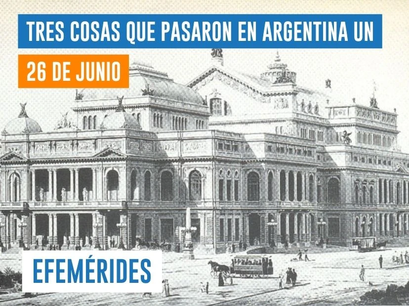 efemérides del 26 de junio Argentina