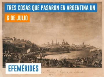 efemérides del 6 de julio Argentina