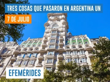 efemérides del 7 de julio Argentina