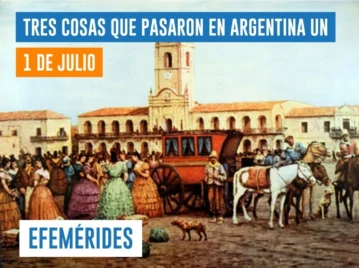 efemérides del 1 de julio Argentina