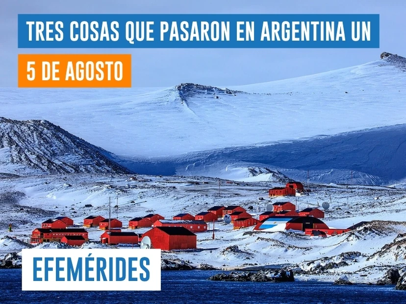 efemérides del 5 de agosto Argentina