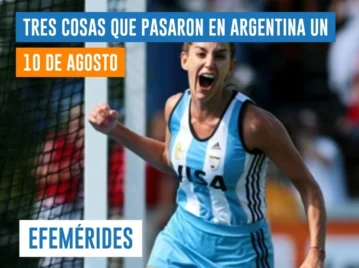 efemérides del 10 de agosto Argentina